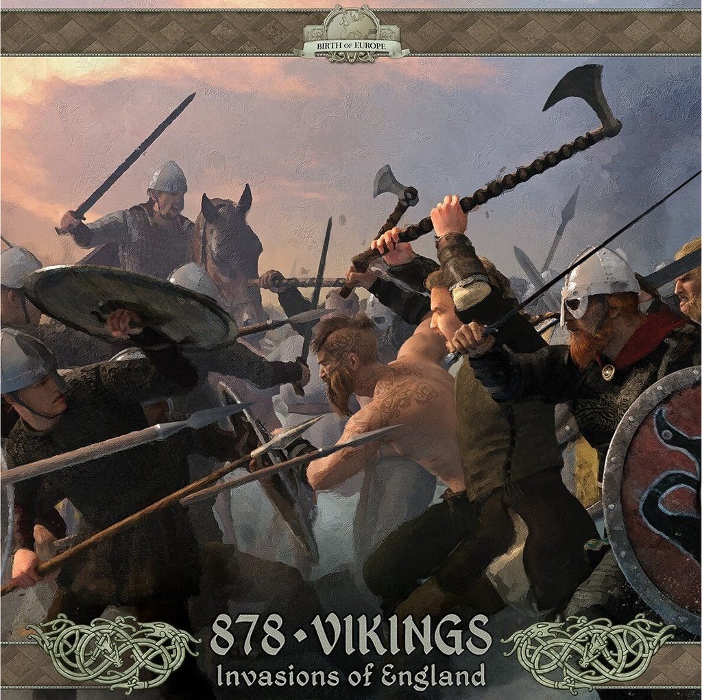 Birth of Europe: 878 Vikings - Invasions of England 2nd Edition